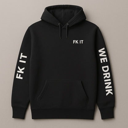 Fk It We Drink Hoodie