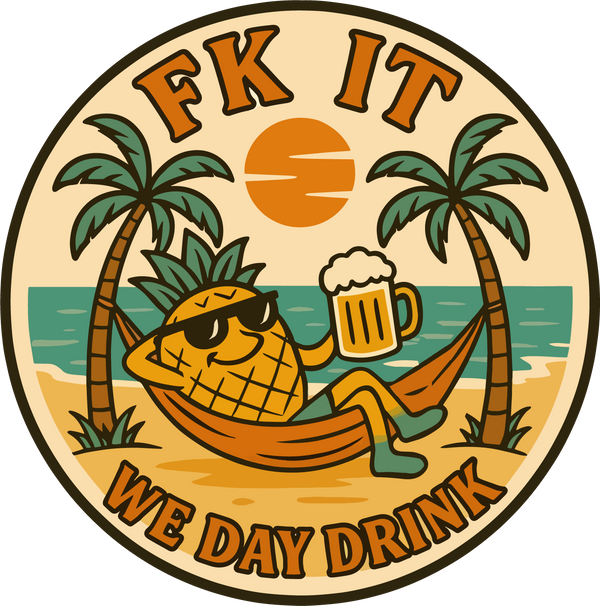 Fk It We Day Drink